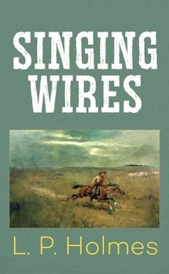 Singing Wires - Holmes, L. P.