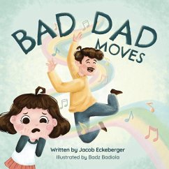 Bad Dad Moves - Eckeberger, Jacob