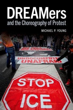 Dreamers and the Choreography of Protest - Young, Michael P