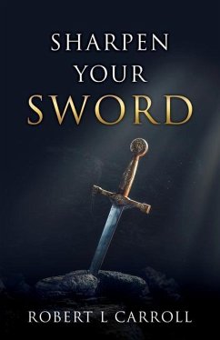 Sharpen Your Sword - Carroll, Robert L.