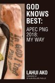 God Knows Best: Apec Png 2018: My Way