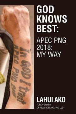 God Knows Best: Apec Png 2018: My Way - Ako, Lahui