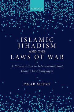 Islamic Jihadism and the Laws of War - Mekky, Omar