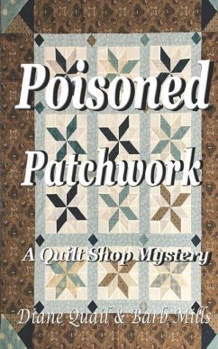 Poisoned Patchwork: A Quilt Shop Mystery - Quail, Diane; Mills, Bartenn