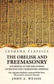 The Obelisk and Freemasonry According to the Discoveries of Belzoni and Commander Gorringe