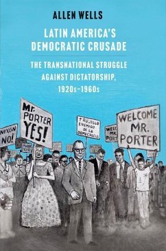 Latin America's Democratic Crusade - Wells, Allen