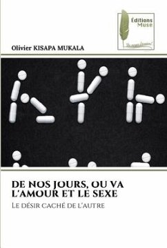 DE NOS JOURS, OU VA L'AMOUR ET LE SEXE - KISAPA MUKALA, Olivier