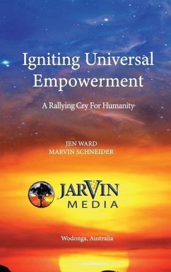 Igniting Universal Empowerment - Ward, Jen; Schneider, Marvin