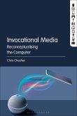 Invocational Media: Reconceptualising the Computer