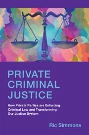 Private Criminal Justice - Simmons, Ric