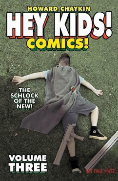 Hey Kids! Comics! Volume 3: The Schlock of the New - Chaykin, Howard Victor