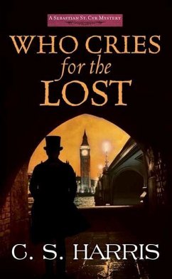 Who Cries for the Lost: A Sebastian St. Cyr Mystery - Harris, C. S.