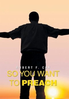 So You Want to Preach - Cox, Robert F.