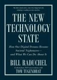 The New Technology State: How Our Digital Dreams Became Societal Nightmares--And What We Can Do about It