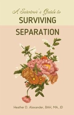 A Survivor's Guide to Surviving Separation - Alexander, Heather D
