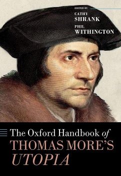 The Oxford Handbook of Thomas More's Utopia - Shrank, Cathy; Withington, Phil