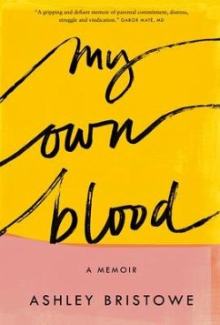 My Own Blood: A Memoir - Bristowe, Ashley