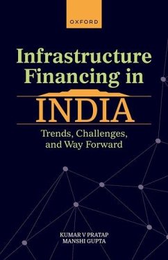Infrastructure Financing in India - Pratap, Kumar V; Gupta, Manshi