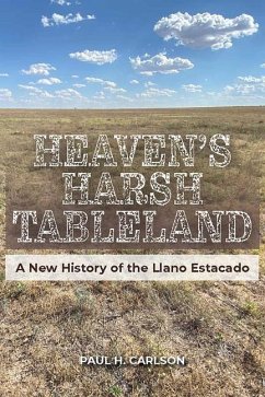 Heaven's Harsh Tableland - Carlson, Paul H