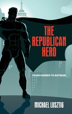 The Republican Hero - Lusztig, Michael