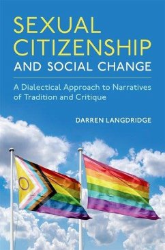 Sexual Citizenship and Social Change - Langdridge, Darren (Professor of Psychology, Professor of Psychology
