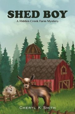 Shed Boy: A Hidden Creek Farm Mystery - Smith, Cheryl K.