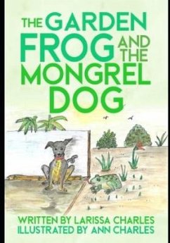 The Garden Frog and The Mongrel Dog - Charles, Larissa