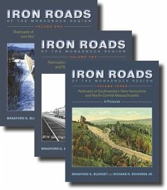 Iron Roads of the Monadnock Region: Railroads of Southwestern New Hampshire and North-Central Massachusetts - Blodget, Bradford G; Richards Jr, Richard R