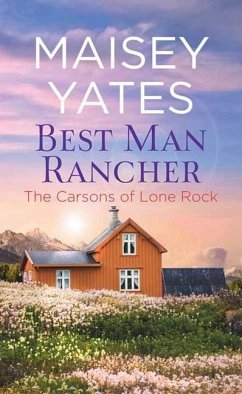 Best Man Rancher: The Carsons of Lone Rock - Yates, Maisey