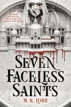 Seven Faceless Saints - Lobb, M. K.