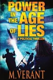 Power in the Age of Lies: A Political Thriller