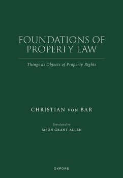 Foundations of Property Law - Bar, Christian Von; Allen, Jason Grant