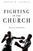 Fighting In The Church: Patterns of Rebellion