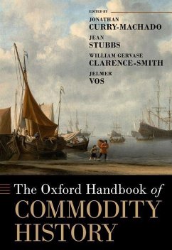 The Oxford Handbook of Commodity History - Oxford Handbooks