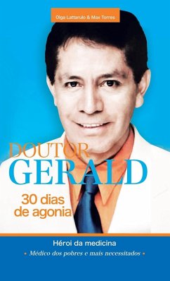 Doutor Gerald - 30 Dias De Agonia - Lattarulo, Olga; Torres, Max