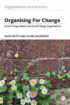 Organising for Change - Roth, Silke (University of Southampton); Saunders, Clare (University of Exeter, Cornwall)