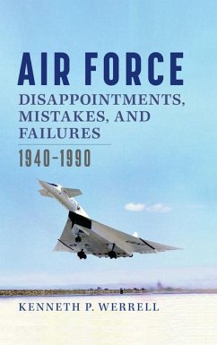 Air Force Disappointments, Mistakes, and Failures - Werrell, Kenneth