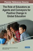 The Role of Educators as Agents and Conveyors for Positive Change in Global Education