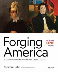 Forging America: Volume One to 1877 - Hahn, Steven