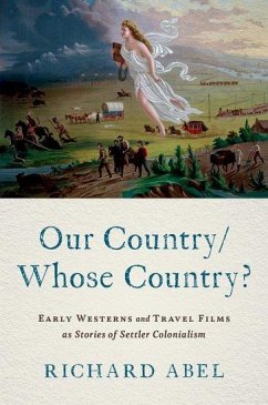 Our Country/Whose Country? - Abel, Richard (Emeritus Professor of International Cinema and Media,