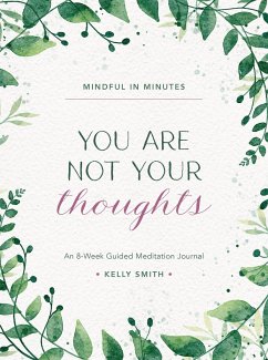 Mindful in Minutes: You Are Not Your Thoughts - Smith, Kelly