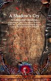 A Shadow's Cry A Collected Omnibus