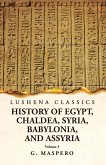 History of Egypt Chaldea, Syria, Babylonia, and Assyria by G. Maspero Volume 3