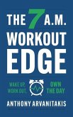 The 7 A.M. Workout Edge The 7 A.M. Workout Edge