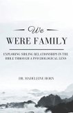 We Were Family: Exploring Sibling Relationships in the Bible Through a Psychological Lens