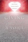 Giving Your Heart a Voice: Releasing Your Heart's Message