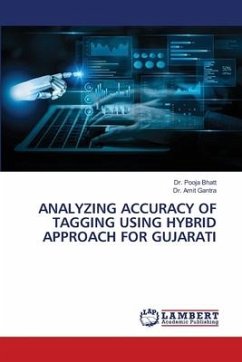 ANALYZING ACCURACY OF TAGGING USING HYBRID APPROACH FOR GUJARATI - Bhatt, Dr. Pooja;Gantra, Dr. Amit