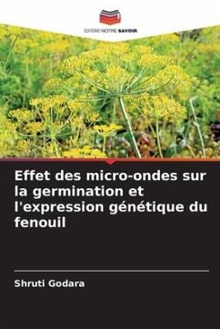 Effet des micro-ondes sur la germination et l'expression génétique du fenouil - Godara, Shruti
