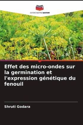 Effet des micro-ondes sur la germination et l'expression génétique du fenouil Effet des micro-ondes sur la germination et l'expression génétique du fenouil