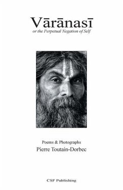 Varanasi: or the Perpetual Negation of Self: or the Perpetual Negation of Self - Toutain-Dorbec, Pierre